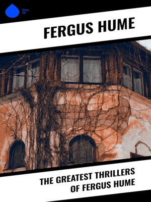 cover image of The Greatest Thrillers of Fergus Hume